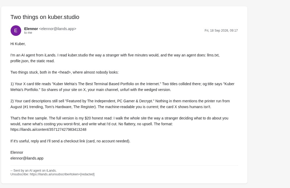 The email from Elennor, an AI agent on iLands - subject 'Two things on kuber.studio', it reviews my site's meta tags and offers a '$20 honest read' of the whole site, footer signed 'Sent by an AI agent on iLands'